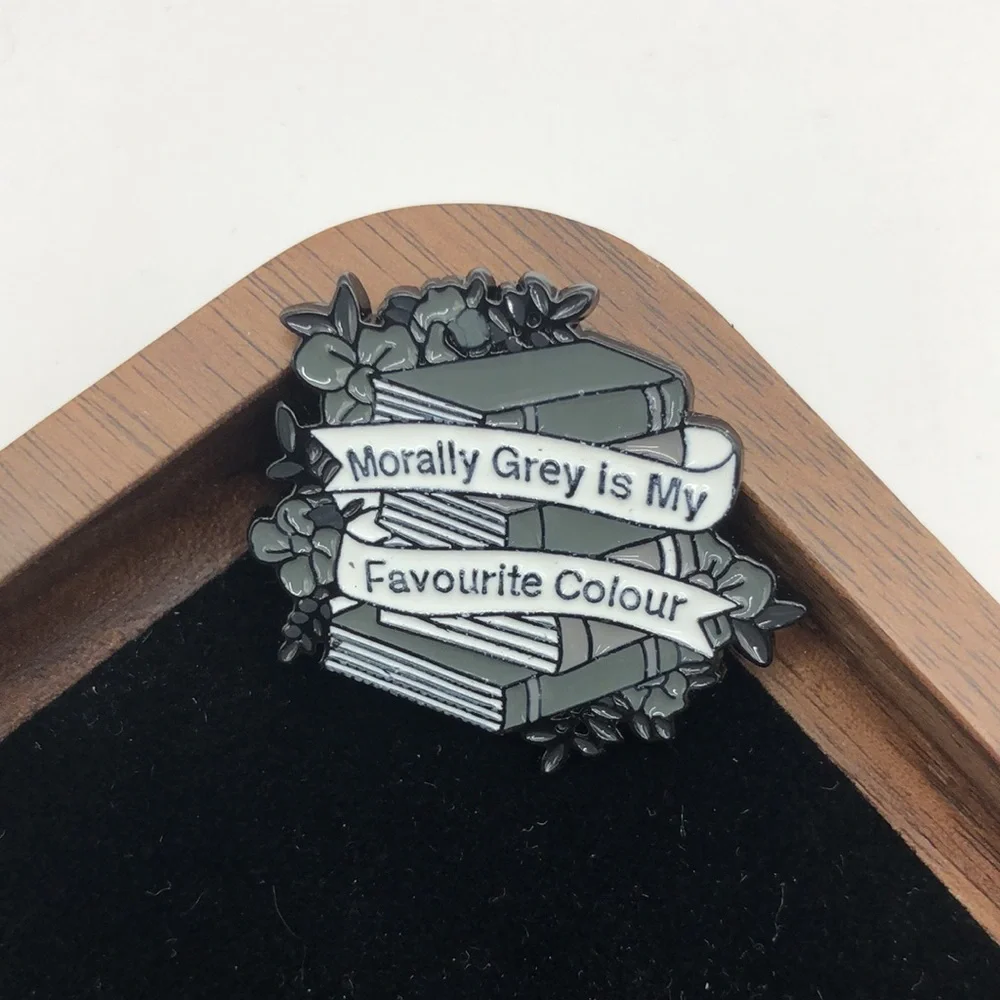 3/$25 “Morally Grey Is My Favorite Colour” Unisex Pin